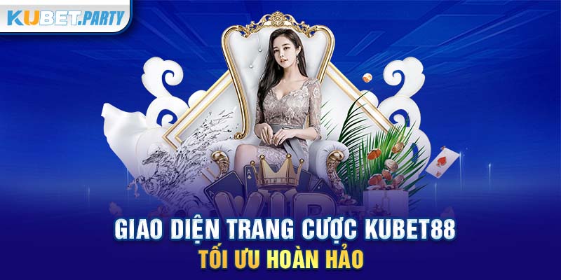 Giao diện trang cược KUBET88 tối ưu hoàn hảo